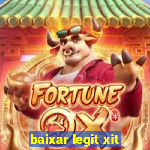 baixar legit xit